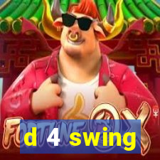 d 4 swing